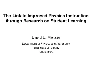 The Link to Improved Physics Instruction through Research on Student Learning