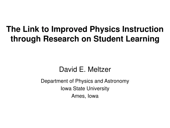 the link to improved physics instruction through research on student learning