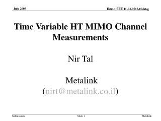 Time Variable HT MIMO Channel Measurements Nir Tal  Metalink ( nirt@metalink.co.il )