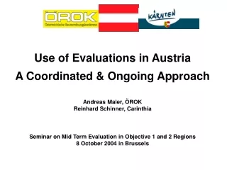 Use of Evaluations in Austria A Coordinated &amp; Ongoing Approach  Andreas Maier, ÖROK