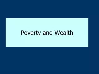 Poverty and Wealth