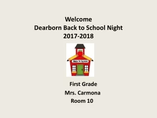 Welcome  Dearborn Back to School Night 2017-2018