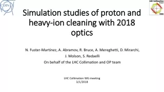 Simulation studies of proton and heavy-ion cleaning with 2018 optics