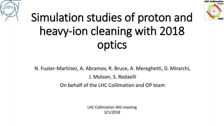 simulation studies of proton and heavy ion cleaning with 2018 optics