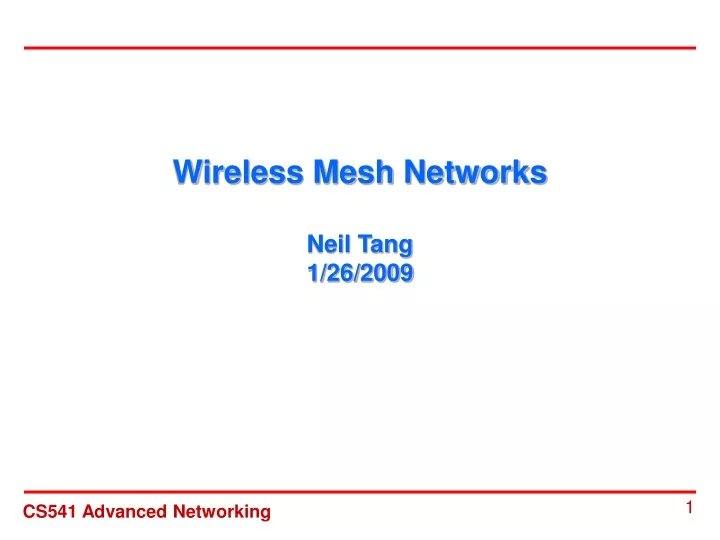 wireless mesh networks neil tang 1 26 2009