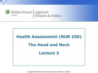 Health Assessment (NUR 230) The Head and Neck Lecture 3