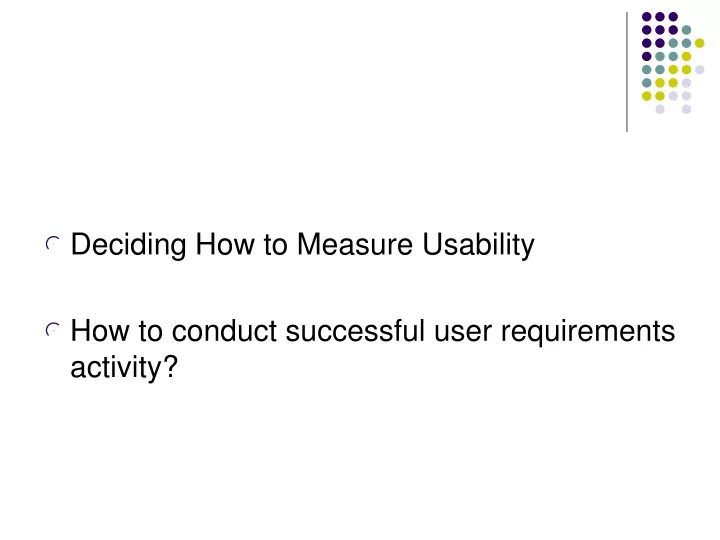 deciding how to measure usability how to conduct