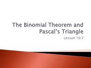The Binomial Theorem and Pascal’s Triangle