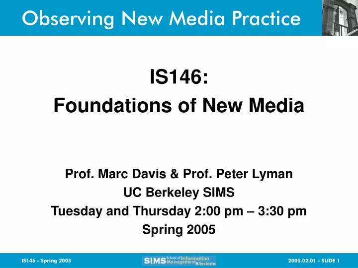 prof marc davis prof peter lyman uc berkeley sims tuesday and thursday 2 00 pm 3 30 pm spring 2005