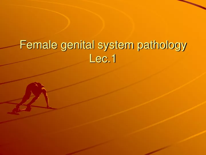 female genital system pathology lec 1