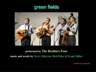 green fields ¨ performed by  The Brothers Four