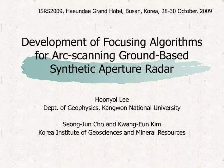 development of f ocusing algorithms for arc scanning ground based synthetic aperture radar