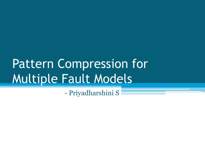 pattern compression for multiple fault models