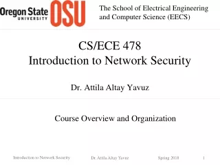 CS/ECE 478  Introduction to Network Security  Dr. Attila Altay Yavuz