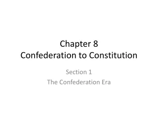 Chapter 8 Confederation to Constitution