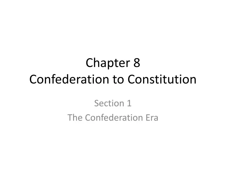 chapter 8 confederation to constitution
