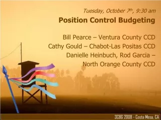 Tuesday, October 7 th , 9:30 am Position Control Budgeting Bill Pearce – Ventura County CCD