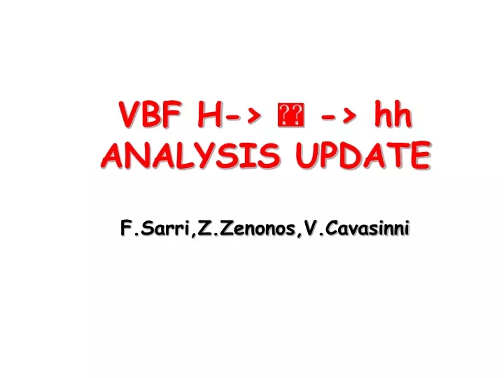 vbf h hh analysis update f sarri z zenonos