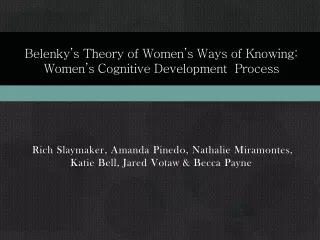 Belenky’s  Theory of Women’s Ways of Knowing: Women’s Cognitive Development  Process