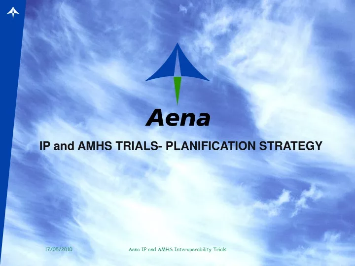 ip and amhs trials planification strategy