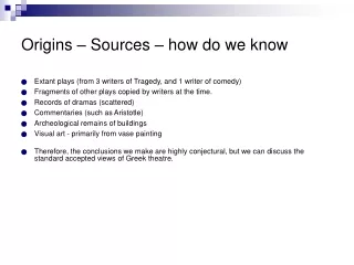 Origins – Sources – how do we know