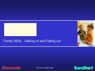 Family SEAL:  Getting on and Falling out
