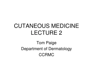 CUTANEOUS MEDICINE LECTURE 2