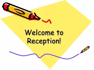 Welcome to Reception!