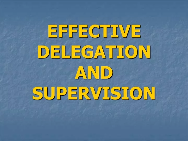 effective delegation and supervision