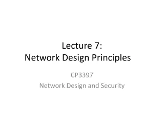 Lecture 7:  Network Design Principles