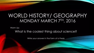 World History/ Geography Monday March 7 th , 2016