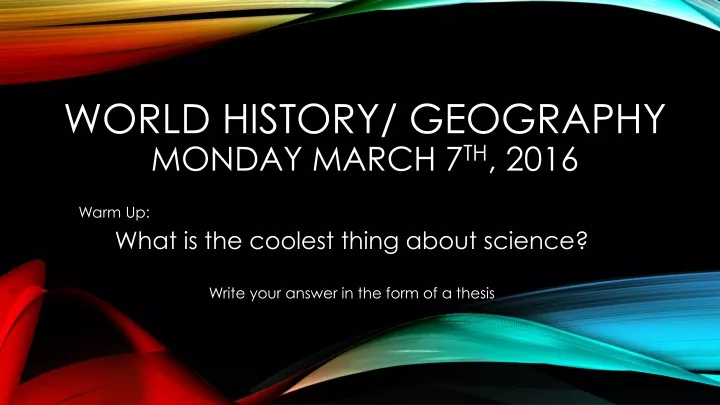 world history geography monday march 7 th 2016