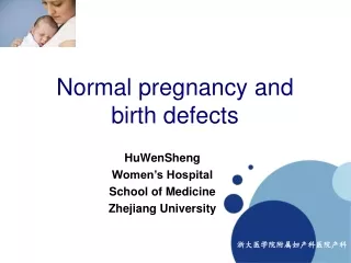 Normal pregnancy and birth defects