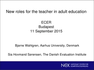 New roles for the teacher in adult education  ECER  Budapest 11 September 2015