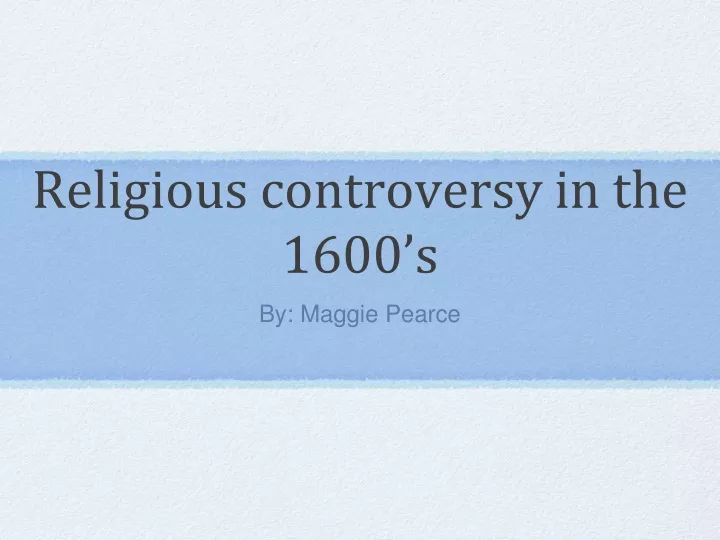 religious controversy in the 1600 s