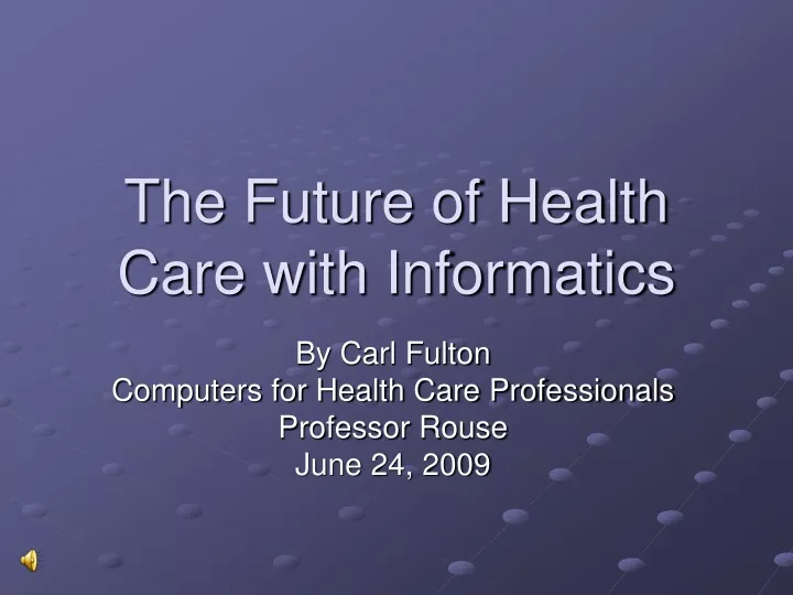 the future of health care with informatics