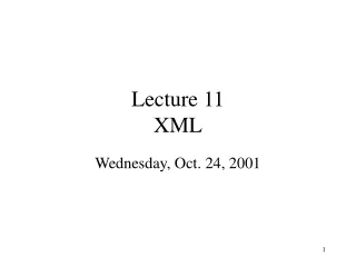 Lecture 11 XML