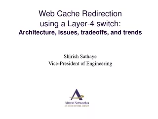 Web Cache Redirection  using a Layer-4 switch:  Architecture, issues, tradeoffs, and trends