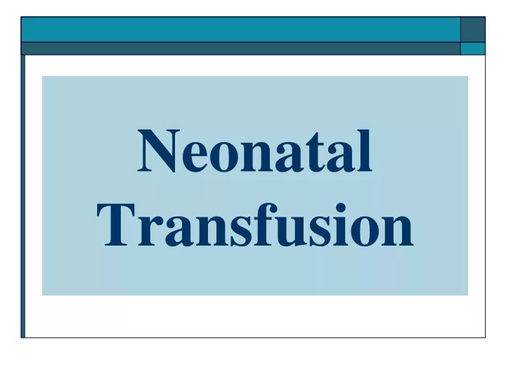 neonatal transfusion