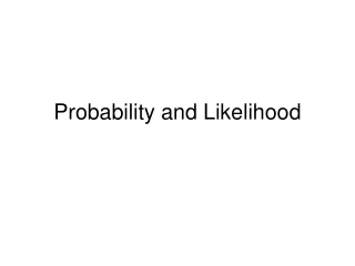 Probability and Likelihood