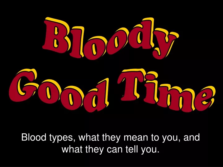 blood types what they mean to you and what they can tell you