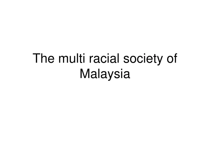 the multi racial society of malaysia