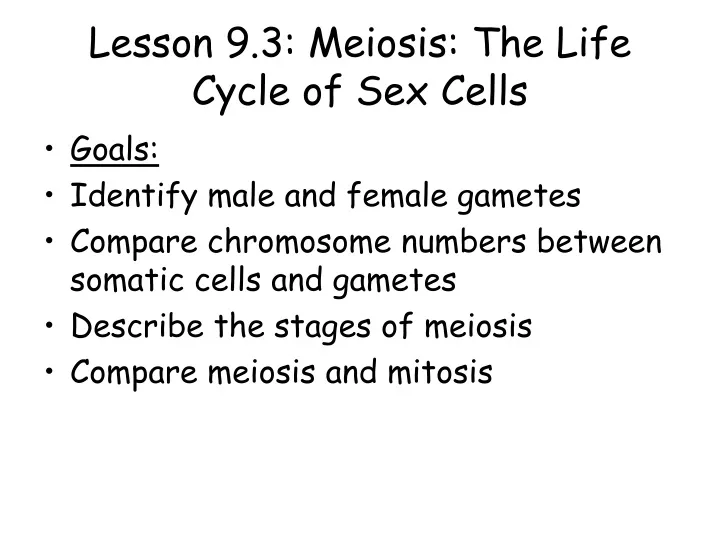 lesson 9 3 meiosis the life cycle of sex cells