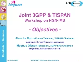 Joint 3GPP &amp; TISPAN Workshop on NGN-IMS - Objectives -