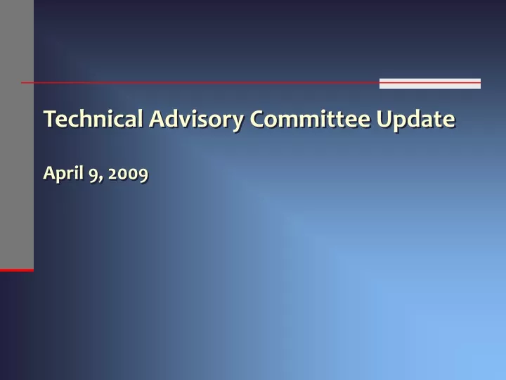technical advisory committee update april 9 2009