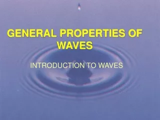 GENERAL PROPERTIES OF WAVES