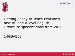 Getting Ready to Teach Pearson’s new AS and A level English Literature specifications from 2015