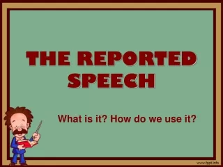 THE REPORTED SPEECH