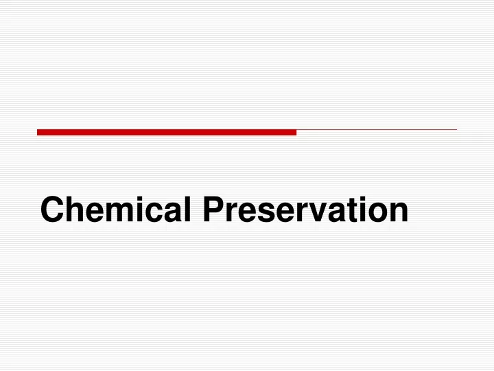 chemical preservation