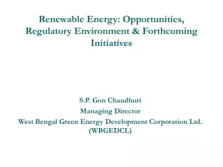 Renewable Energy: Opportunities, Regulatory Environment &amp; Forthcoming Initiatives